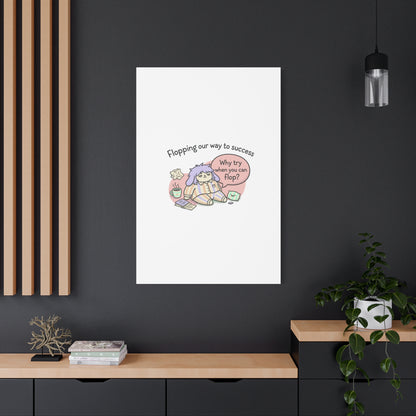 Flopping Our Way to Success Canvas | flop era, burnout humor