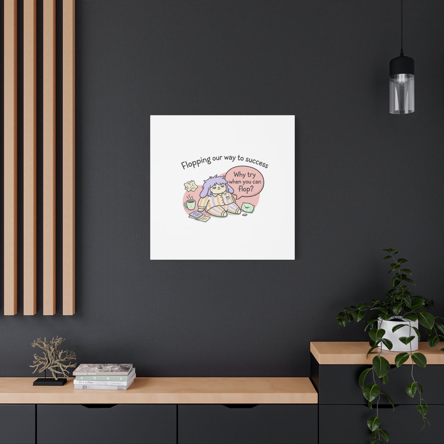 Flopping Our Way to Success Canvas | flop era, burnout humor