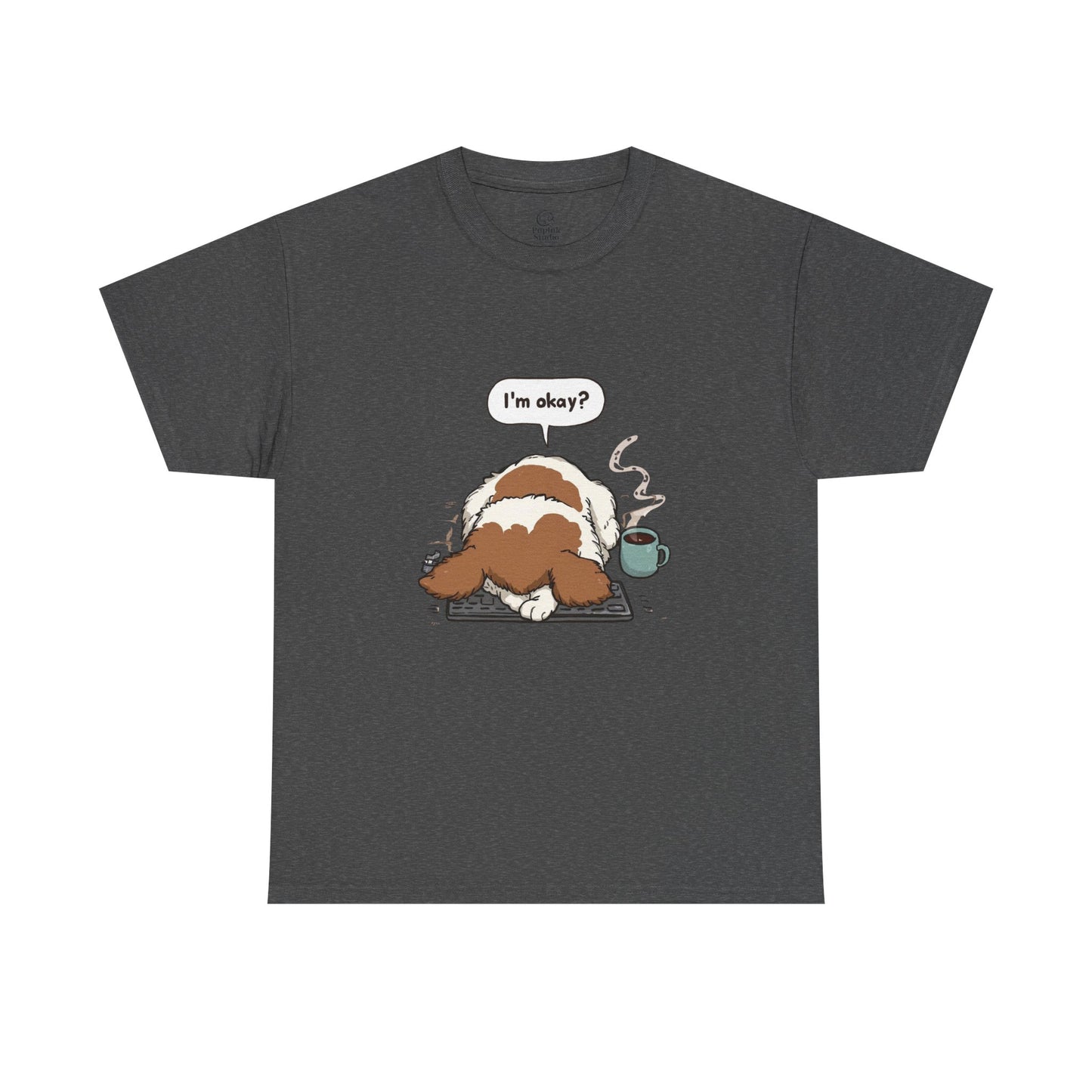I’m Okay? Dog Graphic T-Shirt | Eco-Limited
