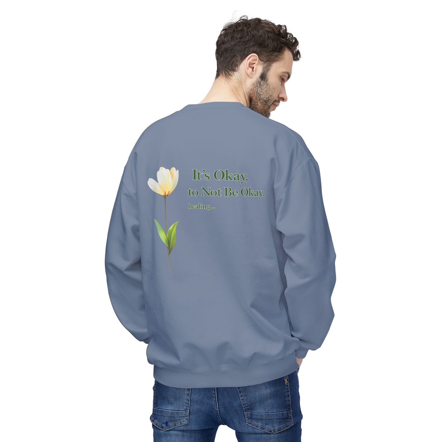 It’s Okay to Not Be Okay Sweatshirt | Eco-Limited