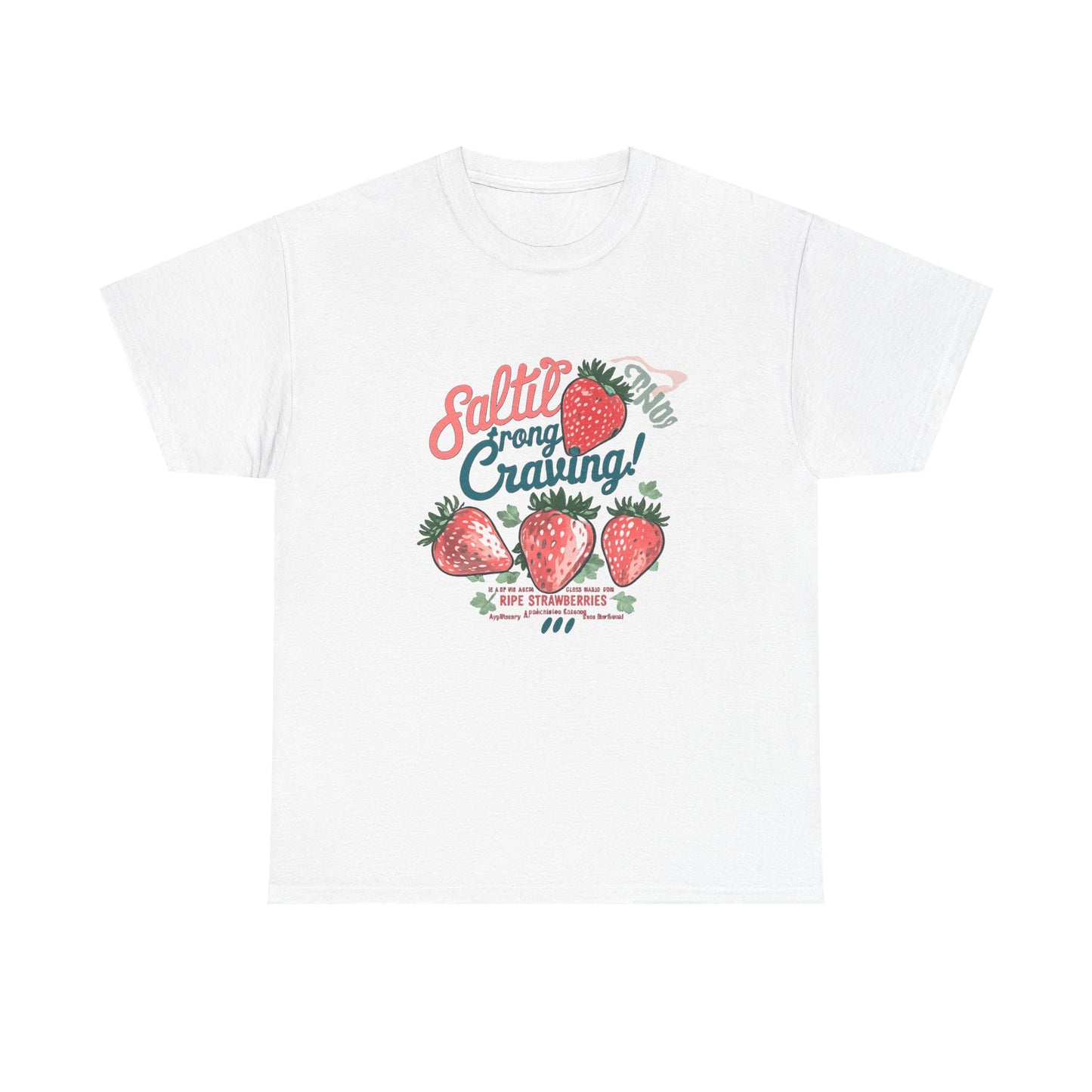 Salted Strong Craving Strawberry Graphic T-Shirt | Eco - Limited