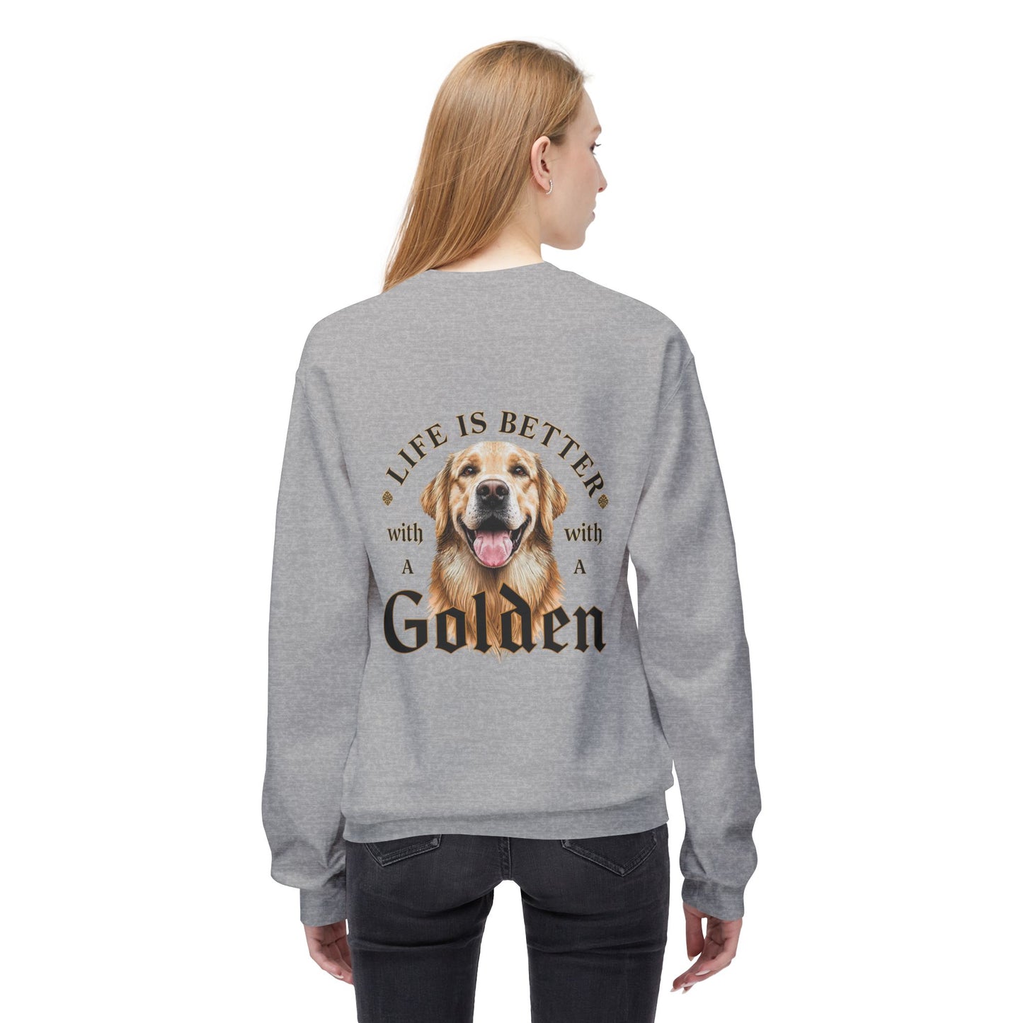 Life Is Better With a Golden Retriever Sweatshirt | Eco - Limited